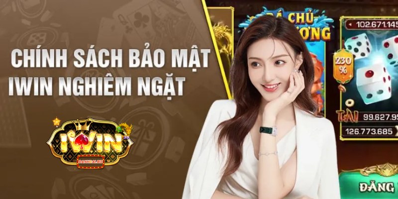 Chính sách bảo mật Iwin Club với thông tin người dùng