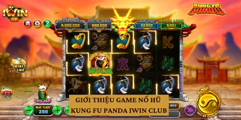 Giới thiệu game nổ hũ Kung Fu Panda Iwin Club